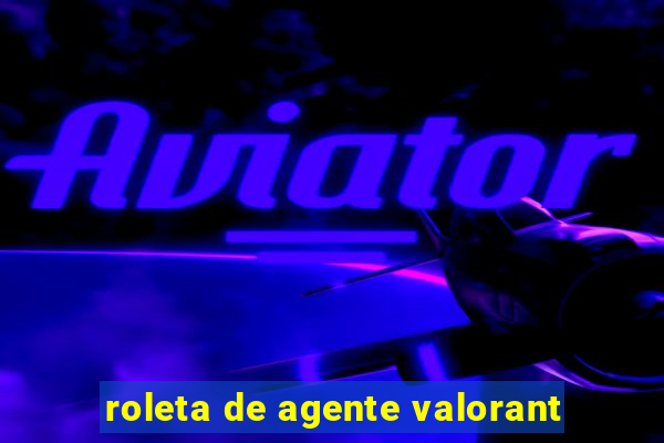 roleta de agente valorant